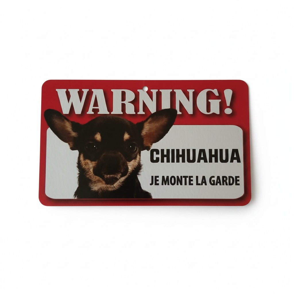 Plaque de signalisation rouge et blanche "Warning ! Chihuahua je monte la garde" avec la photo d'un chien Chihuahua