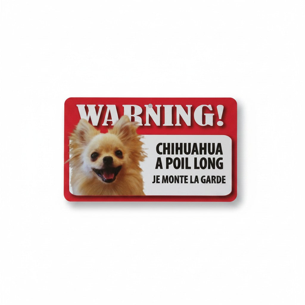 Plaque de signalisation rouge et blanche "Warning ! Chihuahua à poil long je monte la garde" avec la photo d'un chien Chihuahua à poil long